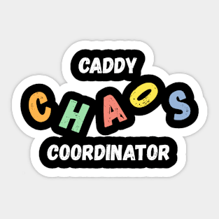 Caddy Chaos Coordinator Sticker